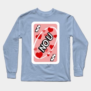 NO U Long Sleeve T-Shirt